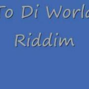 To Di World