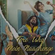 Tere Ishq Me Nachenge Latest Tiktok Songs