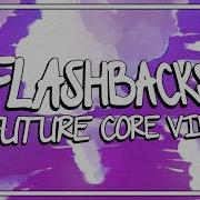 Flashbacks Future Core Vip