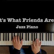 That S What Friends Are For Piano Instrumental