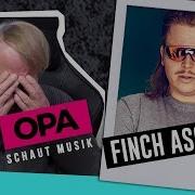 Finch Asozial Schaut Opa Schaut Musik Finch Asozial