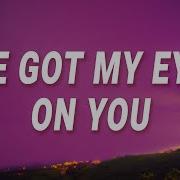 I M Got My Eyes On You