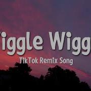 Wiggle Remix Wiggle Wiggle Wiggle Tiktok Remix