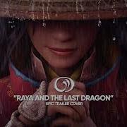 Raya And The Last Dragon Trailer Music Epic Cover