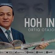 Ortiq Otajonov Hoh Inon Hoh Inonma