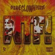 Insane Clown Posse Wtf