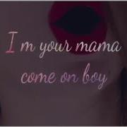 I Am Your Girl I Am Your Girl I Am Your Mama Song