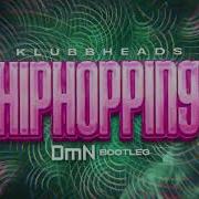Klubbheads Hiphopping Dmn Bootleg