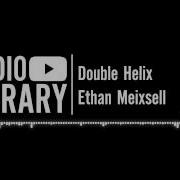 Double Helix Ethan Meixsell