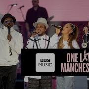 Black Eyed Peas And Ariana Grande Where Is The Love One Love Manchester