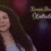 Xanim Emine Xatireler 2019