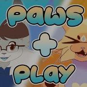 Paws And Play Meme Remix