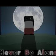 Never Be Alone Original Meme