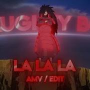 Lalala Naruto Edit