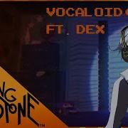 Dex Vocaloid Cover