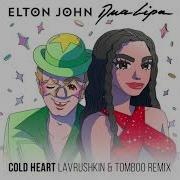 Elton John Dua Lipa Cold Heart Lavrushkin Tomboo Remix