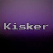 Kisker End Is Near Remix