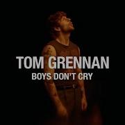Boys Don T Cry Tom Grennan