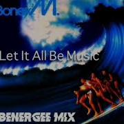 Boney M Let It All Be Music Remix