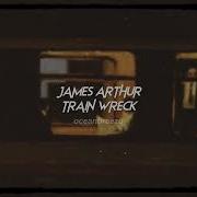 Train Wreck James Arthur Sped Up