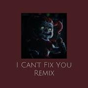 I Cant Fix You Remix Speed Up