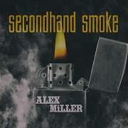Secondhand Smoke Alex Miller