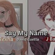 Nightcore Say My Name Remix