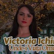 Unde I Viata Omule Victoria Ichim