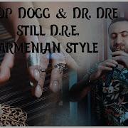 Dr Dre Still D R E Ft Snoop Dogg Armenian Style