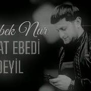 Babek Nur Heyat Ebedi Deyil 2023 Yeni Music Vor Karol Vaska Sabran