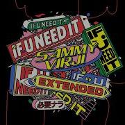 Sammy Virji If U Need It Extended Mix