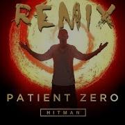 Hitman Patient Zero Soundtrack Remix