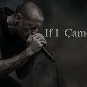 Chester Bennington If I Die