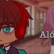 Alone Nico Collins Gacha Life Music Video