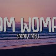 Emmy Mili I Am Woman