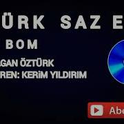 Çilli Bom Oyun Havasi Öztürk Saz Ekib