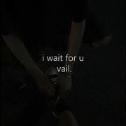 I Wait For You Vail