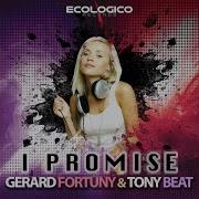 Gerard Fortuny I Promise J Hernandez Remix