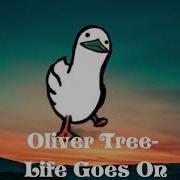 Life Goes On Oliver Tree 1 Hour