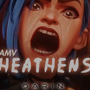 Arcane League Of Legends Amv Heathens