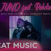 Juno Doua Inimi Sloupi Dj Jonnessey Remix