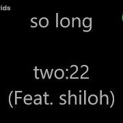 So Long Feat Shiloh Dynasty