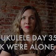 I Think We Re Alone Now Ukulele Cover Daily Ukulele Day 35