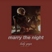 Marry The Night Slowed