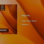 Deja Vu Didec Epic Music