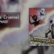 7Th Single Creamy Criminal Phaze