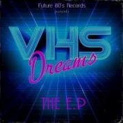 Vhs Dreams Vhs Dreams The Ep Full Ep