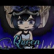 Gacha Life Queen Glmv