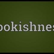 Bookishness Meaning