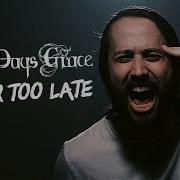 Never Too Late By Three Days Grace Cover